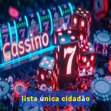lista única cidadão